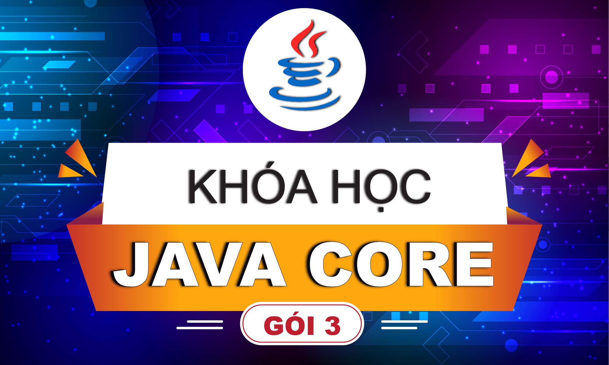 Khóa học java core gói 3 (combo java core và java web)